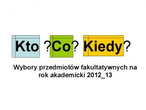 Kto Co Kiedy Wybory przedmiotw fakultatywnych na rok