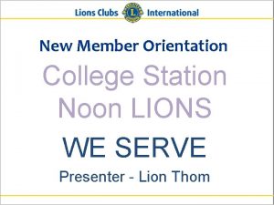 New Member Orientation College Station Noon LIONS WE