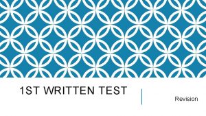 1 ST WRITTEN TEST Revision TO BE REVISED