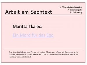 Arbeit am Sachtext berblicksinformation Inhaltsangabe Errterung Maritta Tkalec