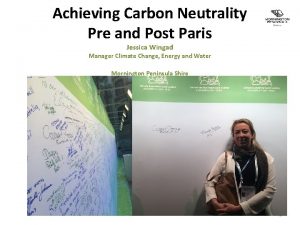 Achieving Carbon Neutrality Pre and Post Paris Jessica