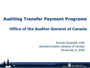 Auditing Transfer Payment Programs Office of the Auditor