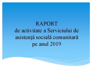 RAPORT de activitate a Serviciului de asisten social