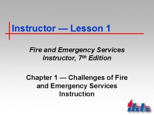 Instructor Lesson 1 Fire and Emergency Services Instructor