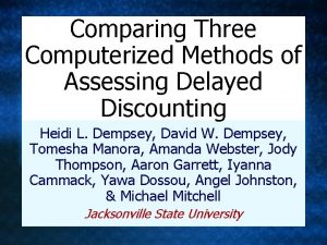 Comparing Three Computerized Methods of Assessing Delayed Discounting