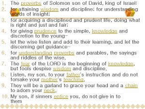 1 The proverbs of Solomon son of David