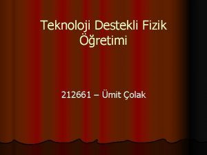 Teknoloji Destekli Fizik retimi 212661 mit olak retim