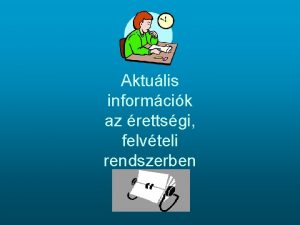 Aktulis informcik az rettsgi felvteli rendszerben LINERIS J