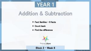 YEAR 1 Addition Subtraction Fact families 8 facts