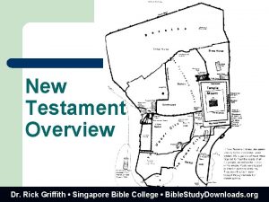New Testament Overview Dr Rick Griffith Singapore Bible