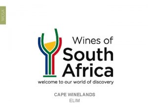 CAPE WINELANDS ELIM Elim Cape South Coast PRODUCTION