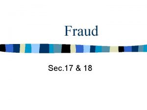 Fraud Sec 17 18 Sec 17 Fraud means