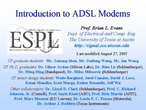 Introduction to ADSL Modems Prof Brian L Evans