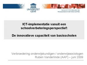 ICTimplementatie vanuit een schoolverbeteringsperspectief De innovatieve capaciteit van