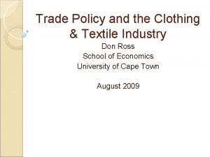 Trade Policy and the Clothing Textile Industry Don