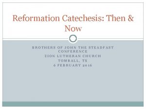Reformation Catechesis Then Now BROTHERS OF JOHN THE