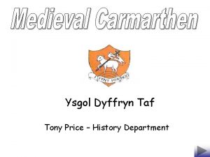 Ysgol Dyffryn Taf Tony Price History Department Although