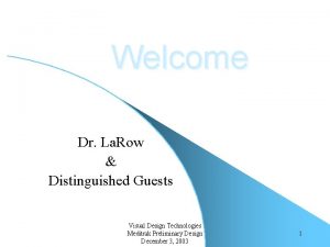 Welcome Dr La Row Distinguished Guests Visual Design