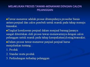 MELAKUKAN PROSES TAWARMENAWAR DENGAN CALON PELANGGAN n Tawarmenawar