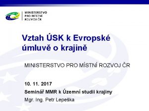 Vztah SK k Evropsk mluv o krajin MINISTERSTVO