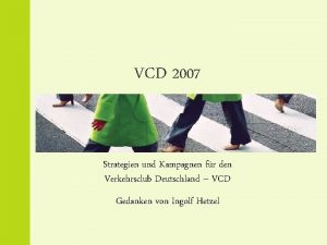 VCD 2007 Strategien und Kampagnen fr den Verkehrsclub