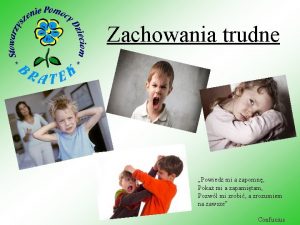 Zachowania trudne Powiedz mi a zapomn Poka mi