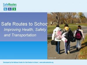 Safe Routes to School Improving Health Safety and