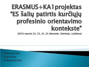 ERASMUSKA 1 projektas ES ali patirtis kurij profesinio