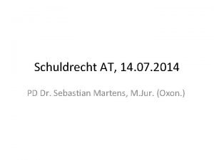 Schuldrecht AT 14 07 2014 PD Dr Sebastian