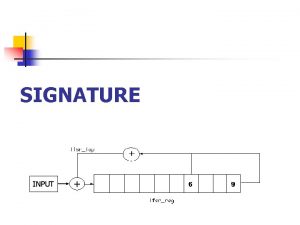 SIGNATURE INPUT PROPERTIES n n n Circuits signature