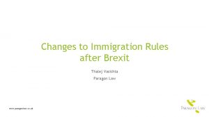 Changes to Immigration Rules after Brexit Thalej Vasishta