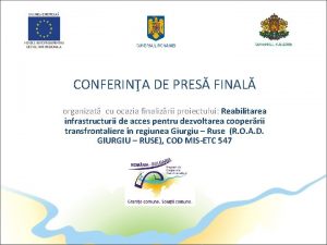 CONFERINA DE PRES FINAL organizat cu ocazia finalizrii