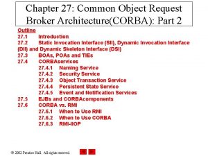 Chapter 27 Common Object Request Broker ArchitectureCORBA Part