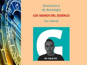 Seminario 2 de Astrologa LOS SIGNOS DEL ZODACO