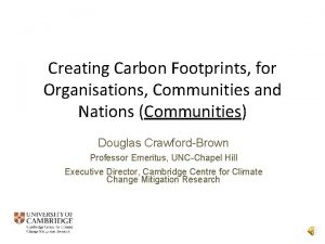 Creating Carbon Footprints for Organisations Communities and Nations