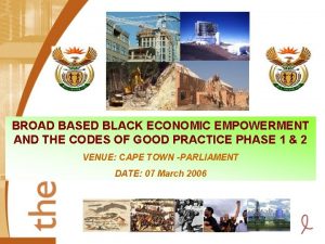BROAD BASED BLACK ECONOMIC EMPOWERMENT AND THE CODES