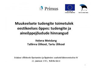 Muukeelsete tudengite toimetulek eestikeelses ppes tudengite ja aineppejudude