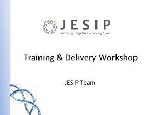 Training Delivery Workshop JESIP Team Housekeeping Fire Alarms