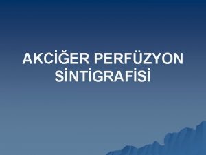 AKCER PERFZYON SNTGRAFS HASTA HAZIRLII u Herhangi bir