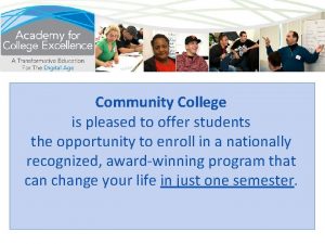 Community College is pleased to offer students the