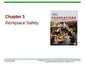 Chapter 3 Workplace Safety Copyright 2011 by the