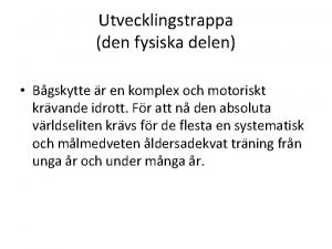 Utvecklingstrappa den fysiska delen Bgskytte r en komplex