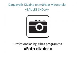 Daugavpils Dizaina un mkslas vidusskola SAULES SKOLA Profesionls