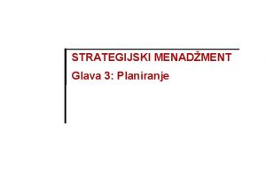 STRATEGIJSKI MENADMENT Glava 3 Planiranje Planiranje U Strategijskom