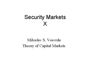 Security Markets X Miloslav S Vosvrda Theory of