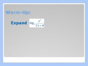 WarmUp Expand WarmUp Condense Section 3 4 Exponential