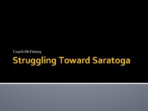 Coach Mc Kinney Struggling Toward Saratoga Big Idea
