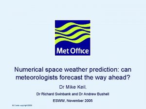 Numerical space weather prediction can meteorologists forecast the