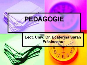 PEDAGOGIE Lect Univ Dr Ecaterina Sarah Frsineanu TEMA