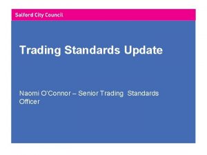 Trading Standards Update Naomi OConnor Senior Trading Standards